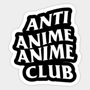 Anti Anime Anime Club Sticker